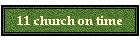 11 church on time