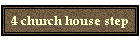 4 church house step