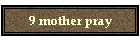 9 mother pray