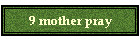 9 mother pray
